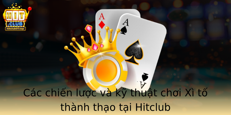 Cac Chien Luoc Va Ky Thuat Choi Strongxi Tostrong Thanh Thao Tai Hitclub