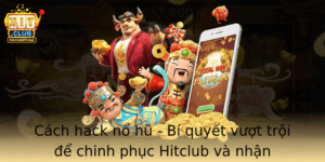 Cach Hack No Hu Bi Quyet Vuot Troi E Chinh Phuc Hitclub Va Nhan Thuong Lon