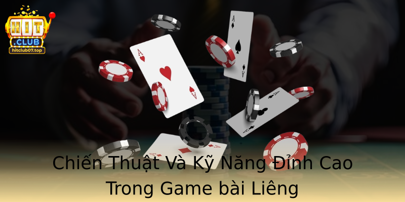 Chien Thuat Va Ky Nang Inh Cao Trong Stronggame Bai Liengstrong