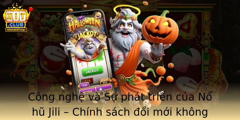 Cong Nghe Va Su Phat Trien Cua Strongno Hu Jilistrong Chinh Sach Oi Moi Khong Ngung