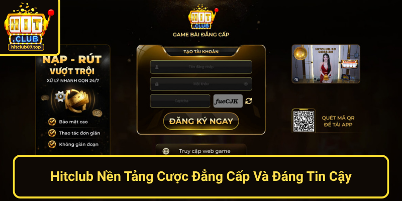 Hitclub Nen Tang Cuocc Dang Cap Va Dang Tin Cay