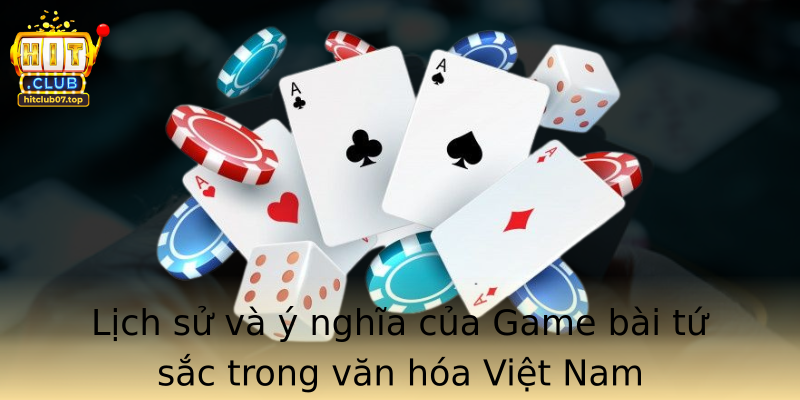 Lich Su Va Y Nghia Cua Stronggame Bai Tu Sacstrong Trong Van Hoa Viet Nam