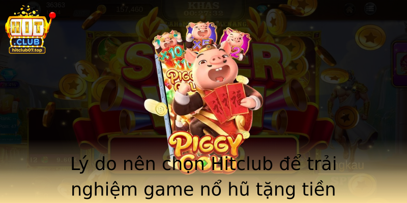 Ly Do Nen Chon Stronghitclubstrong E Trai Nghiem Game No Hu Tang Tien