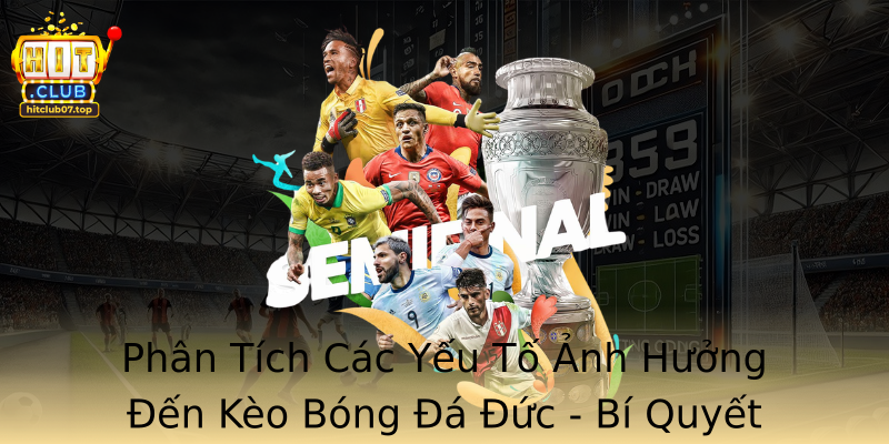 Phân Tích Các Yếu Tố Ảnh Hưởng Đến Kèo Bóng Đá Đức - Bí Quyết Chọn Lọc Chiến Thuật Thông Minh