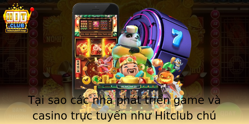 Tại sao các nhà phát triển game và casino trực tuyến như Hitclub chú trọng vào các chương trình khuyến mãi Nổ hũ